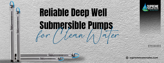 Top Reasons Why Deep Well Submersible Pumps Are Ideal for Rural Water Systems
