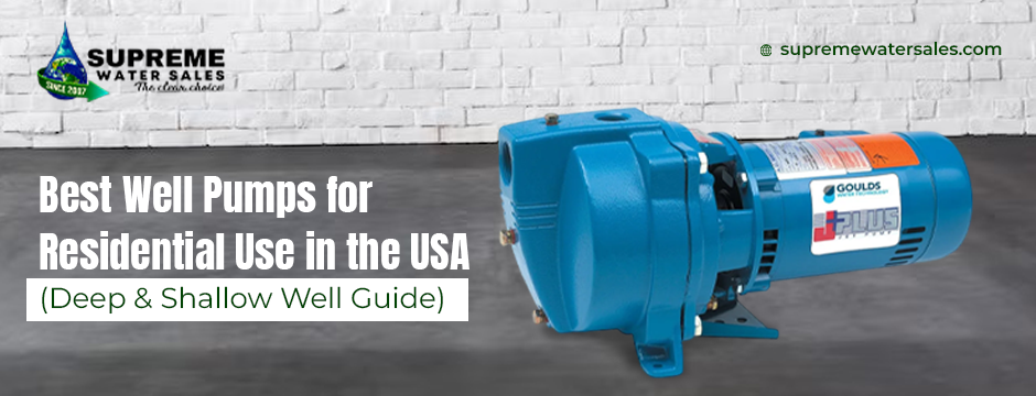 The Best Well Pumps for Residential Use in The USA (Deep & Shallow Well Guide)
