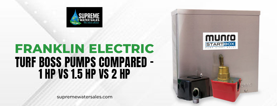 Franklin Electric Turf Boss Pumps Compared – 1 HP vs 1.5 HP vs 2 HP with supremewatersales.com