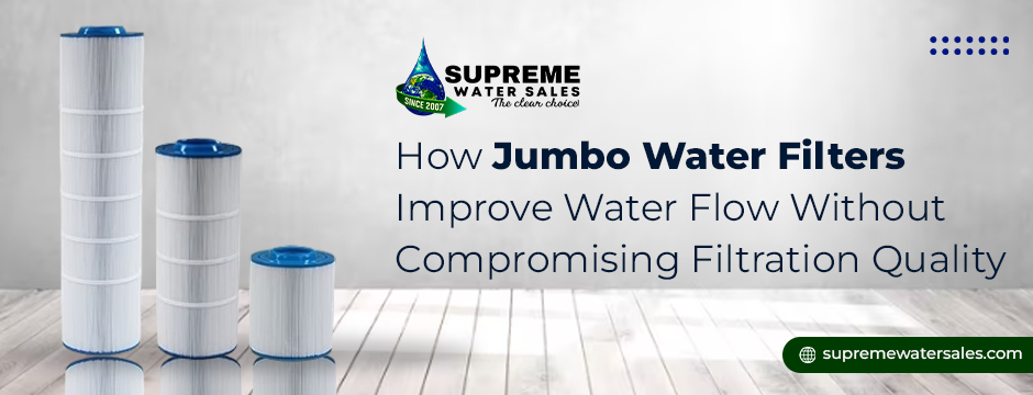 jumbo water filters designed for high flow and clean water