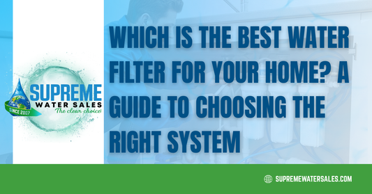 Which is the Best Water Filter for Your Home? A Guide to Choosing the Right System