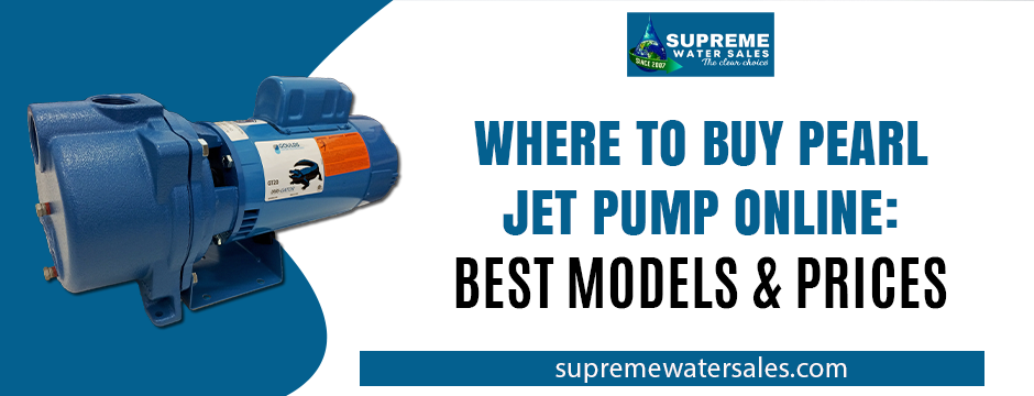 Pearl jet pump for water supply showing best models and prices available online at Supreme Water Sales